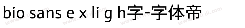 bio sans e x li g h字字体转换 bio sans e x li g h字字体转换